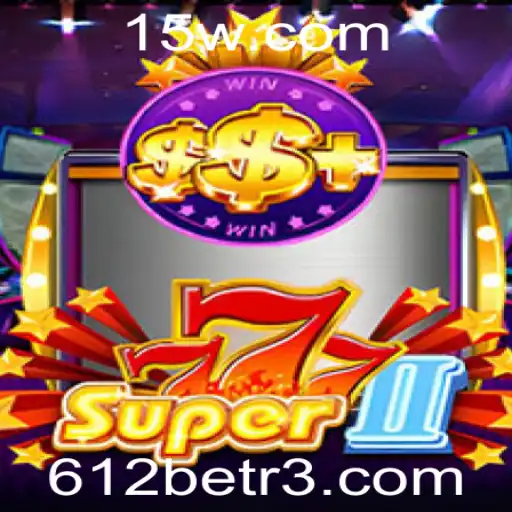 Descubra o Mundo de Super777II: O Jogo Revolucionário da 612bet
